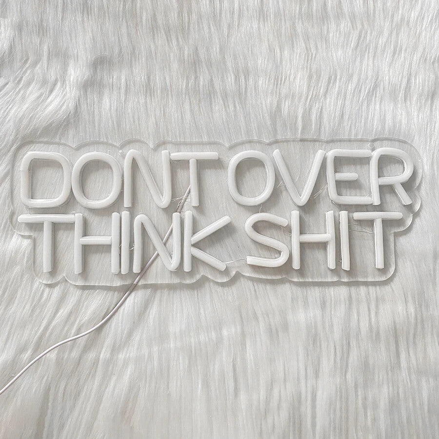 Don't Over think It Neon Sign - LED Light Inspirational Motivational GYM