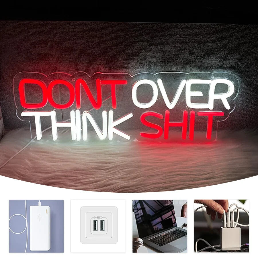 Don't Over think It Neon Sign - LED Light Inspirational Motivational GYM