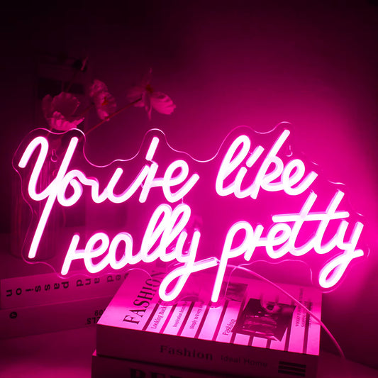You're Like Really Pretty Neon Sign - Hair Dresser Beauty Salon Lips Light LED