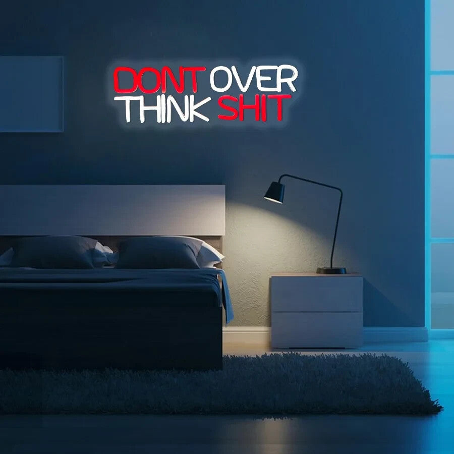 Don't Over think It Neon Sign - LED Light Inspirational Motivational GYM