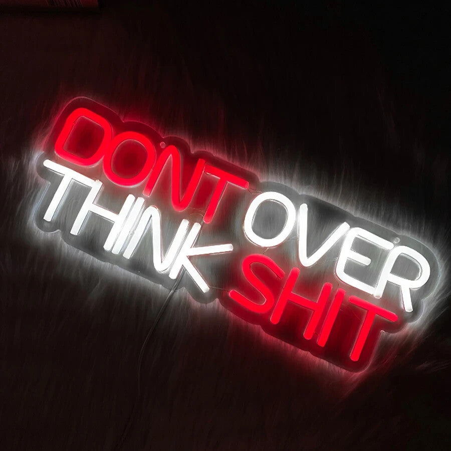 Don't Over think It Neon Sign - LED Light Inspirational Motivational GYM