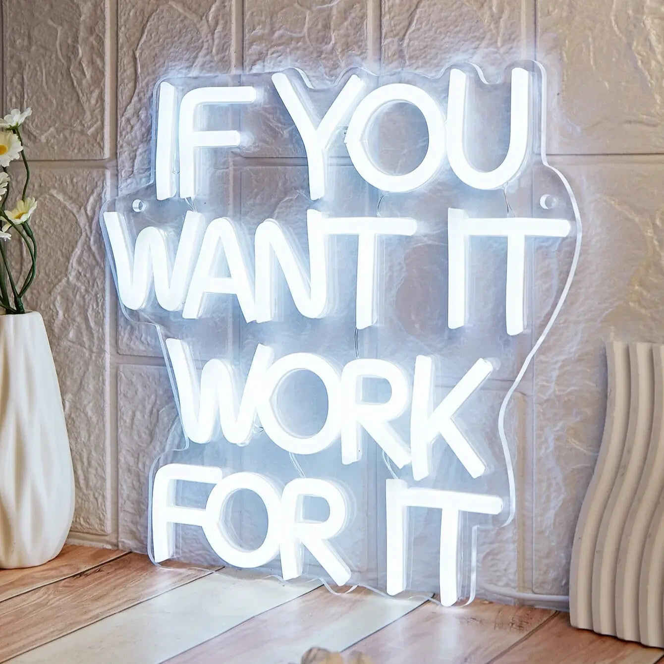 If You Want It Work For It Neon Sign - LED Light Inspirational Motivational GYM