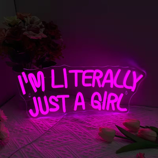 I'm Literally Just A Girl Neon Light - Pink Led Sign Womens Bedroom Hotel Love